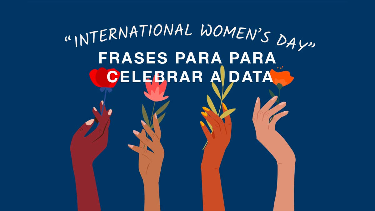 Frases de Dia Internacional da Mulher